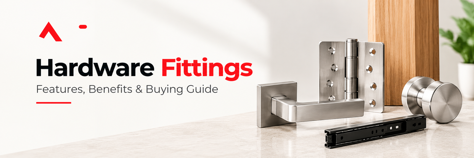 Hardware Fittings: Features, Benefits & Buying Guide | Quba India